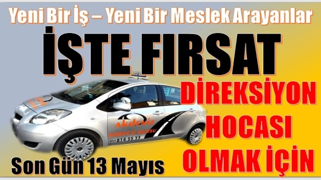 İŞTE FIRSAT : Direksiyon Hocası Olmak İster misiniz ?