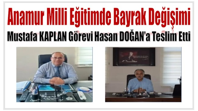 Anamur Milli Eğitimde Görev Değişimi : Hasan DOĞAN Atandı