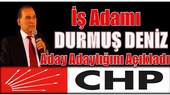 İş Adamı Deniz,CHP’den Anamur Belediye Başkan Aday Adaylığını Açıkladı