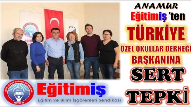 Anamur Eğitimiş’ten,Başkan DAL’a Sert Tepki