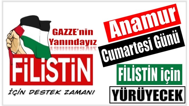 Anamur Cumartesi Günü Filistin İçin Yürüyecek