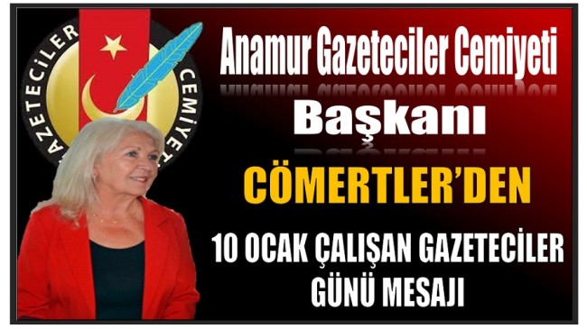 Başkan CÖMERTLERDEN ” 10 Ocak Çalışan Gazeteciler Günü ” Mesajı