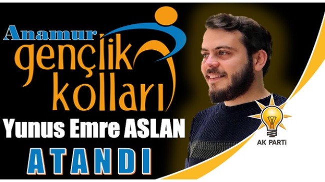 AK PARTİ Anamur Gençlik Kolları Başkanlığına ASLAN Atandı