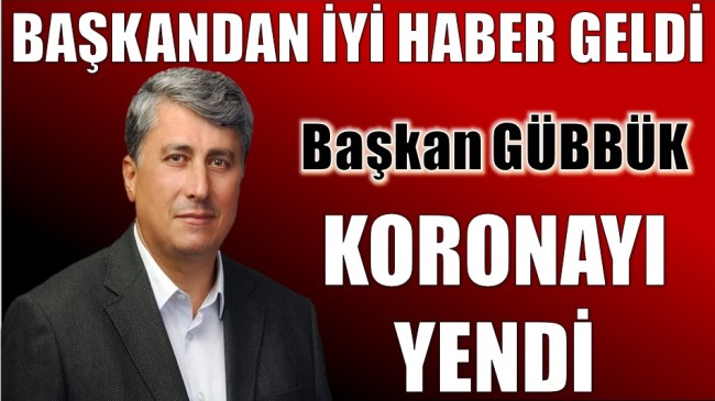 Başkan GÜBBÜK “Benden Dualarını Esirgemeyen Halkımıza Minnettarım”
