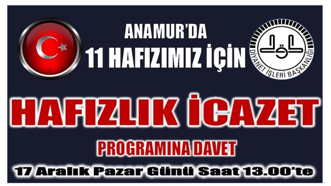 Anamur’da ” HAFIZLIK İCAZET MERASİMİNE ” Davet