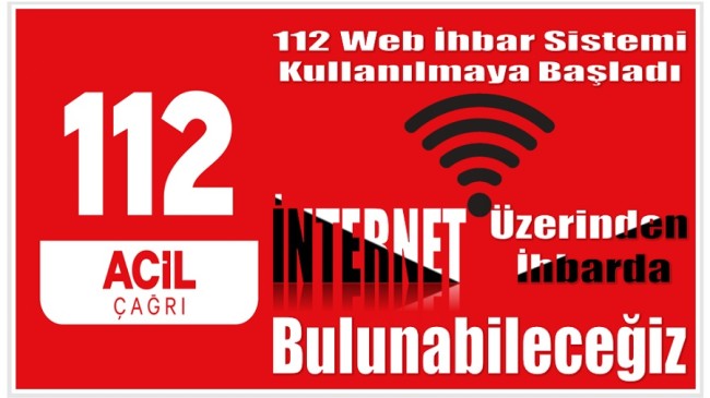 112 WEB İHBAR SİSTEMİ Kullanılmaya Başladı