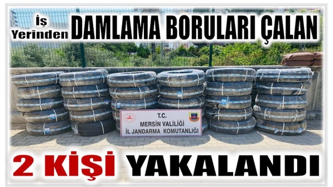 Bir İş Yerinden 127 Paket Damlama Borusunu Çalan Şahıslar Yakalandı