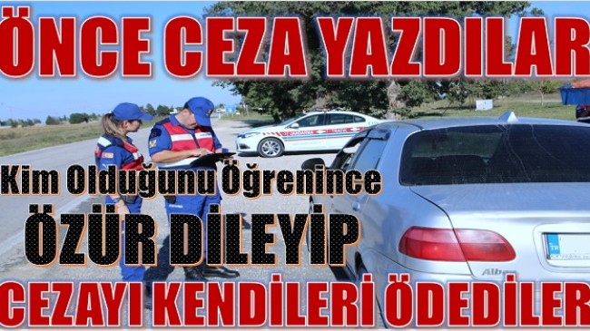 ÖNCE CEZA YAZDILAR, SONRA ÖZÜR DİLEYİP CEZAYI KENDİLERİ ÖDEDİLER.