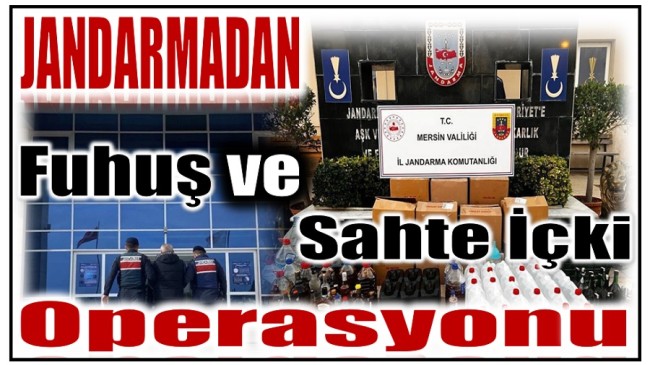 Jandarmadan Fuhuş ve Sahte İçki Operasyonu