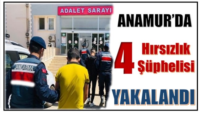 Anamur’da,Kapı ve Pencereleri Kırarak Evlere Giren 4 Hırsızlık Şüphelisi Yakalandı