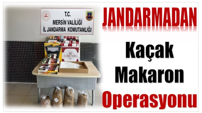 Jandarma’dan Kaçak Makaron Operasyonu