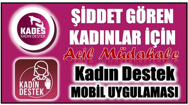 Kadına Şiddete Karşı ” KADES”