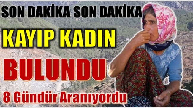 Kayıp Kadın Bulundu; Sekiz Gündür Aranıyordu