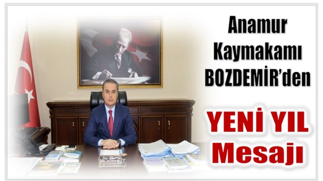 Kaymakam BOZDEMİR’den Yeni Yıl Mesajı