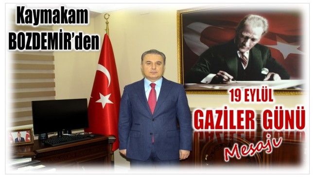 Anamur Kaymakamı BOZDEMİR’den 19 EYLÜL GAZİLER GÜNÜ Mesajı