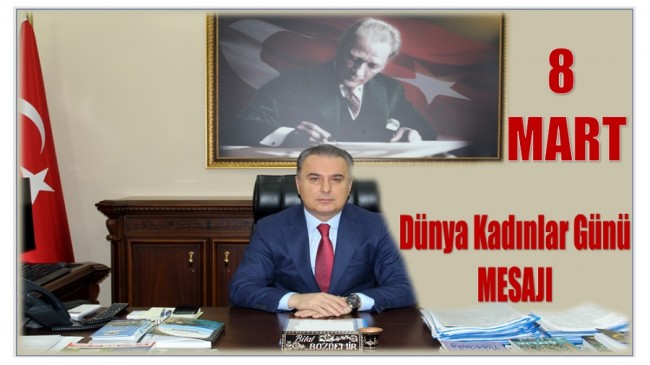Anamur Kaymakamı BOZDEMİR’den “8 MART DÜNYA KADINLAR GÜNÜ” Mesajı