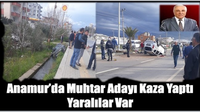 Muhtar Adayı Kaza Yaptı ; Yaralılar Var