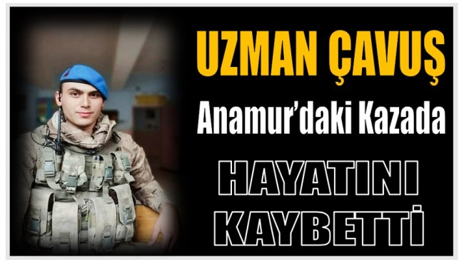 Anamur’da Meydana Gelen Trafik Kazasında Uzman Çavuş Hayatını Kaybetti