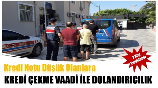 Kredi Notu Düşük Olanlara,Kredi Çekme Vaadi ile Dolandırıcılık Yapan 3 Kişi Tutuklandı