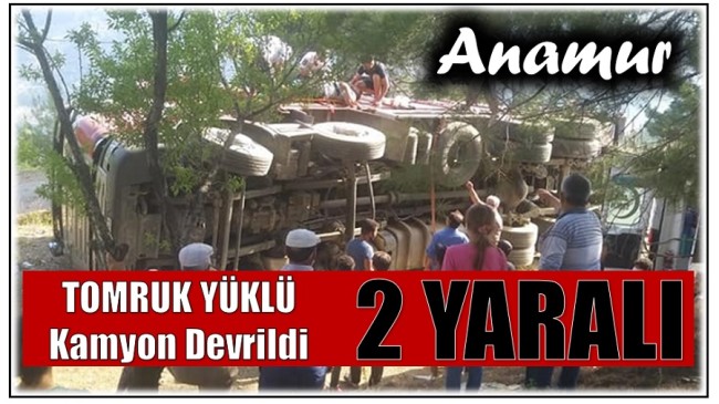 Anamur’da Tomruk Yüklü Kamyon Devrildi; 2 Kişi Yaralandı