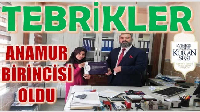 KUR’AN-I KERİM’İ GÜZEL OKUMA YARIŞMASINDA ANAMUR BİRİNCİSİ OLDU