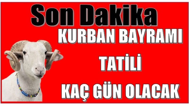 Kurban Bayramı Tatili Açıklandı