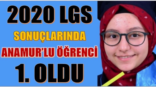 TÜRKİYE LGS BİRİNCİSİ ANAMUR’LU