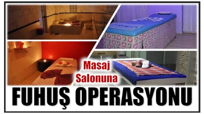 Masaj Salonuna Fuhuş Operasyonu