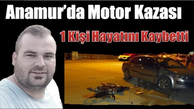 Anamur’da Motor Kazası; 1 Kişi Hayatını Kaybetti