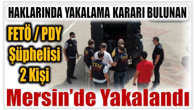 FETÖ’den Haklarında Yakalama Kararı Bulunan 2 Kişi Tutuklandı