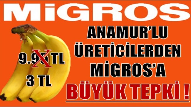 MUZ ÜRETİCİLERİNDEN MİGROS’A BÜYÜK TEPKİ !