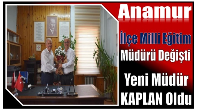 Anamur İlçe Milli Eğitim Müdürlüğünde Görev Değişimi