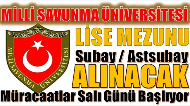 MSÜ,Lise Mezunu Subay ve Astsubay Alımı Başvurusu Başlıyor