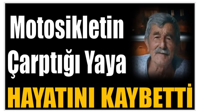 Anamur’da Motosikletin Çarptığı Yaya Hayatını Kaybetti