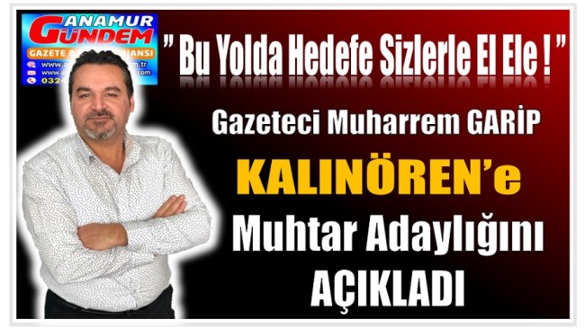 Gazeteci GARİP , Muhtar Adaylığını Açıkladı