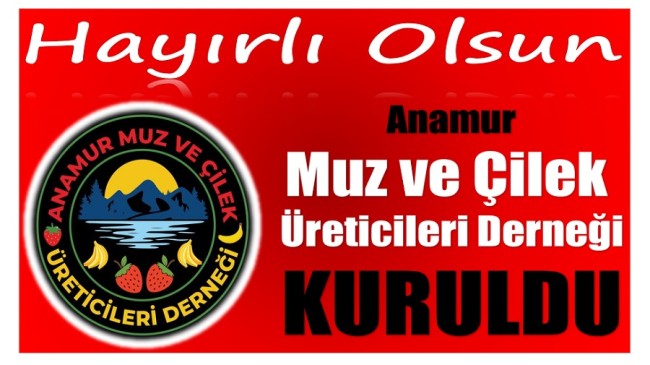 Anamur ” MUZ ve ÇİLEK ÜRETİCİLERİ DERNEĞİ” Kuruldu