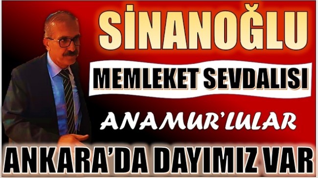 SİNANOĞLU,ANKARA’DA HEMŞERİLERİNE SAHİP ÇIKIYOR