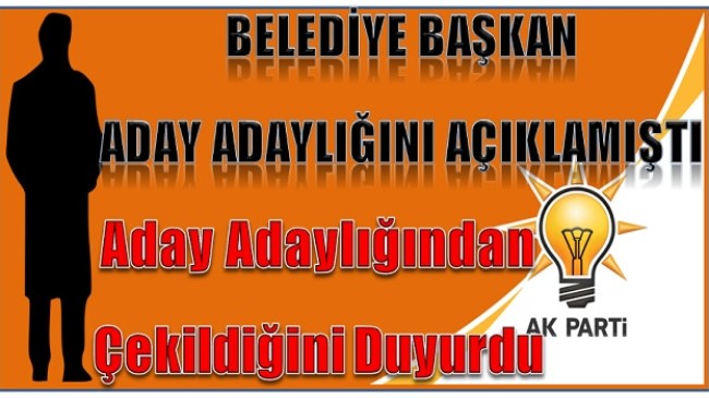 Aday Adaylığından Çekildiğini Duyurdu