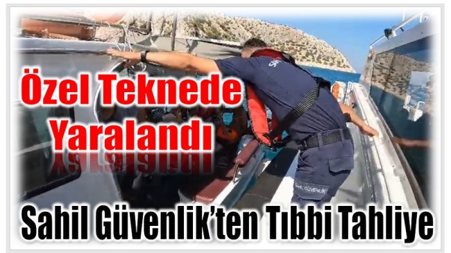 Silifke Açıklarında Özel Teknede Yaralanan Şahsa Sahil Güvenlik’ten Tıbbi Tahliye