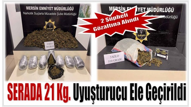 SERADA ÇUVALLARCA ‘SKUNK” UYUŞTURUCU MADDE ELE GEÇİRİLDİ