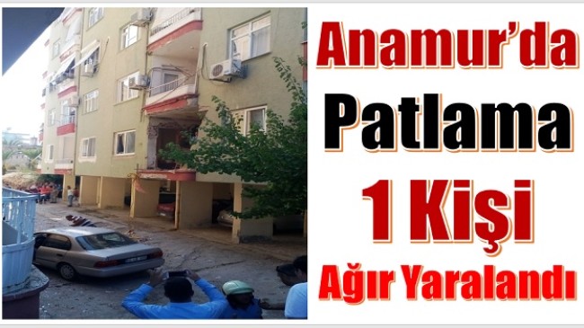 Anamur’da Patlama ; 1 Kişi Yaralandı