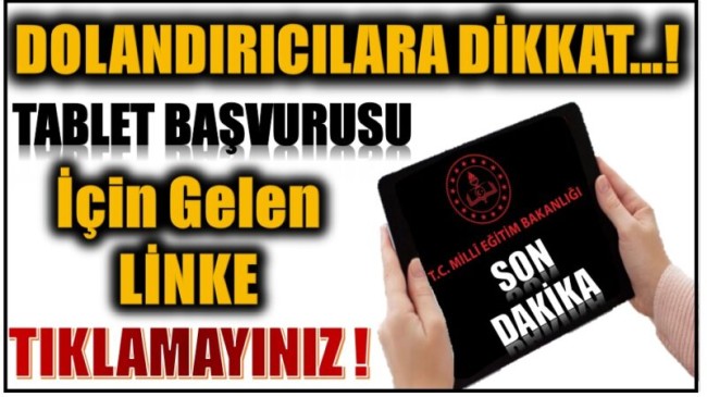 DİKKAT ! DOLANDIRICILARA FIRSAT VERMEYİN