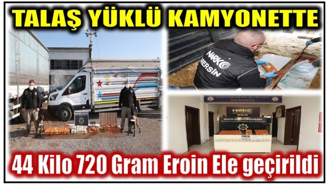 Talaş Yüklü Kamyonette 44 Kilo 720 Gram Eroin Ele Geçirildi