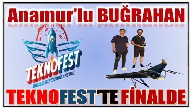 Anamur’lu Buğrahan ve Ekibi TEKNOFEST’te Finalde