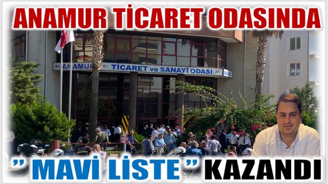 Anamur Ticaret Odası Seçimini ” MAVİ LİSTE ” Kazandı