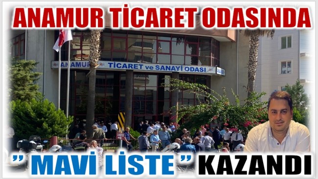 Anamur Ticaret Odası Seçimini ” MAVİ LİSTE ” Kazandı