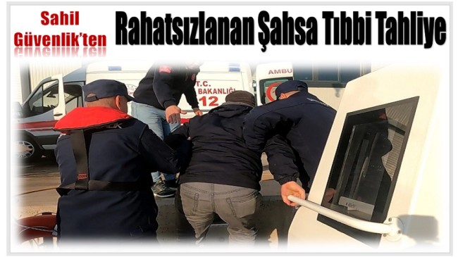 Ticari Gemide Rahatsızlanan Şahsa Sahil Güvenlikten Tahliye Operasyonu