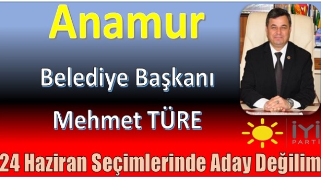 Türe;Milletvekilliği Seçimlerinde Aday Değilim