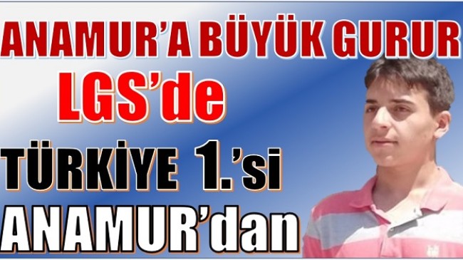 LGS BİRİNCİSİ ANAMUR’dan