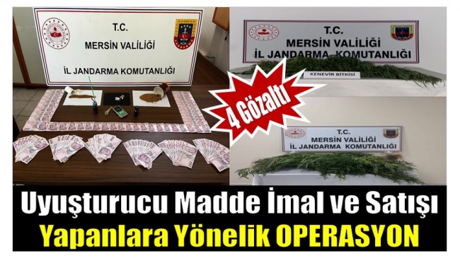 Mersin’de 4 İlçede Uyuşturucu İmal ve Ticareti Yapanlara Operasyon